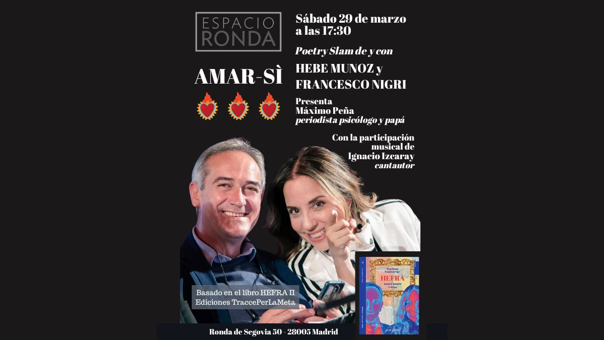 AMAR-SÌ Poetry Slam di e con Hebe Munoz e Francesco Nigri a Madrid il 29 marzo 2025 | Tratto da HEFRA II Edizione | Espacio Ronda Madrid